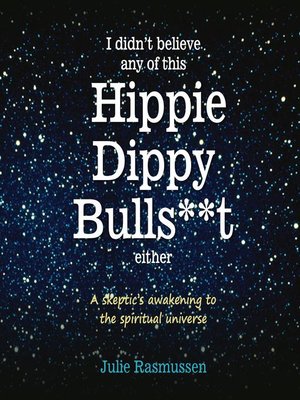 cover image of I Didn't Believe any of this Hippie Dippy Bulls**t Either